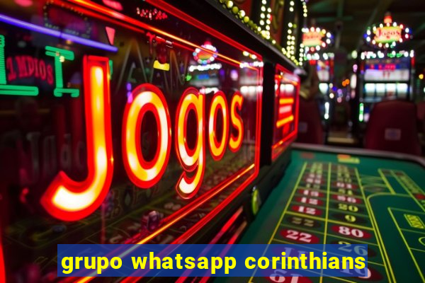 grupo whatsapp corinthians